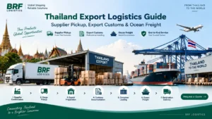 Thailand Export Logistics Guide Supplier Pickup, Export Customs & Ocean Freight